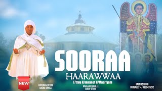 🛑Sooraa Haarawwaa,|F/ttuu H/maanot H/Maariyam,Faarfannaa Afaan Oromoo Ortodoksii Tawaahidoo Haaraa |