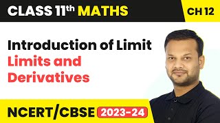 Introduction of Limit - Limits and Derivatives | Class 11 Maths Chapter 12 | CBSE