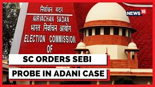 Supreme Court Orders SEBI Probe In Adani Hindenburg Case | Adani Hindenburg News | English News
