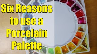 Six Reasons to Use a Porcelain Watercolor Palette