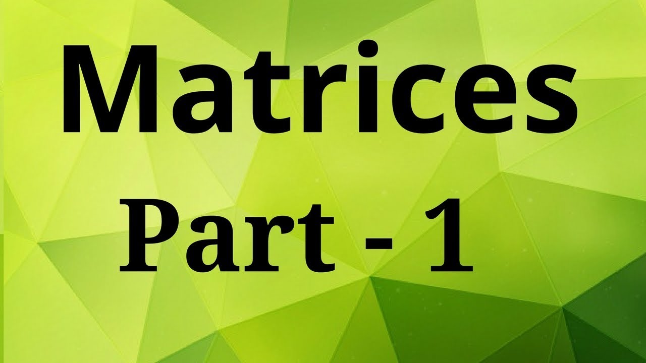 Basics Of Matrices || IGNOU BCA 1st Sem Maths (BCS 012) - YouTube