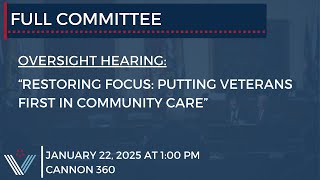 “Restoring Focus: Putting Veterans First in Community Care.\