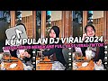 DJ CAMPURAN VIRAL FYP  TIKTOK TERBARU 2024 FULL BASS JEDAG JEDUG  REMIX MANGKANE