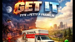 Tyte, Fetty P Franklin - Get It (Official Audio)