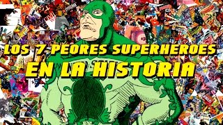 TOP: Los 7 peores superhéroes del cómic.