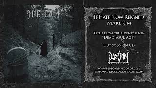 Mardom - If Hate Now Reigned (Taken from their \