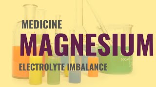 Magnesium imbalance and management