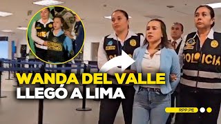 Wanda del Valle Bermúdez llegó a Perú y permanece en sede de requisitoria #ROTATIVARPP | DESPACHO