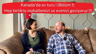 Kanada'da ev turu! Mahallemizi ve evimizi hep beraber geziyoruz! (Bölüm 1)