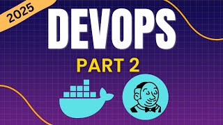 DevOps Full Course for Beginners 2025 | Docker, Jenkins | Part 2