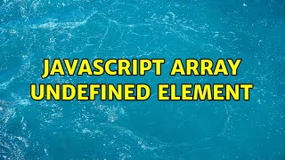 JavaScript Array undefined element