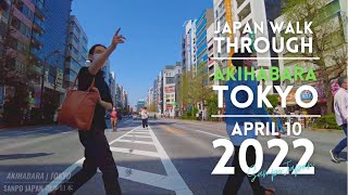 [4K] AKIHABARA with Pedestrian Zone, TOKYO (April 10, 2022) | JAPAN WALK THROUGH