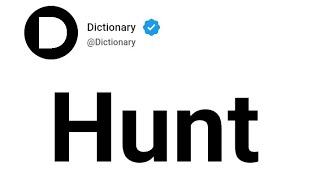 Hunt Meaning In English