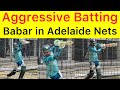 AGGRESSIVE Batting Babar Azam 🛑 In Adelaide nets | he looks ready for another 100 in Adelaide again