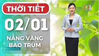 Dự báo thời tiết Thủ đô Hà Nội chiều nay 02/01/2024 | Thời tiết hôm nay | Dự báo thời tiết