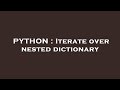 PYTHON : Iterate over nested dictionary