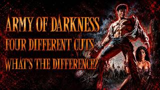 Army Of Darkness: The FOUR DIFFERENT CUTS Explained