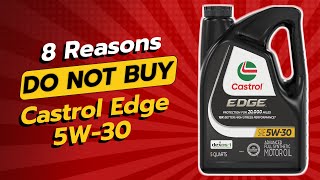 DON'T BUY CASTROL EDGE 5W-30 BEFORE WATCHING THIS VIDEO! 🚫🔥 (8 REASONS)