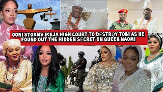 Ooni Storms Ikeja High Court to Dêstrọy Tobi as He Found Out The Hidden Sêcret Queen Naomi