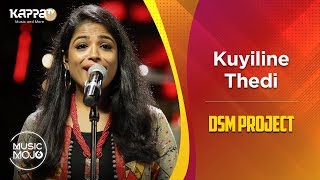 Kuyiline Thedi - DSM Project - Music Mojo Season 6 - Kappa TV