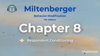 Respondent Conditioning Explained | Miltenberger Chapter 8 (Behavior Modification 7th Ed.)