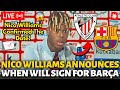 🚨OFFICIAL✅ NICO WILLIAMS ANNOUNCES WHEN WILL SIGN FOR BARCELONA! SURPRISED EVERYONE! BARCELONA NEWS!