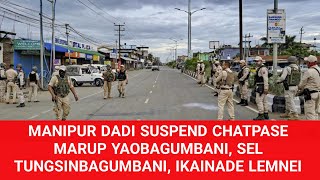 Manipur dadi suspend chatpase marup yaobagumbani, sel tungsinbagumbani, ikainade lemnei