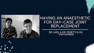 Anaesthetic for day case for joint surgery, with Drs Pieretti \u0026 Thayaparan - JointSchool.app Ep. 25