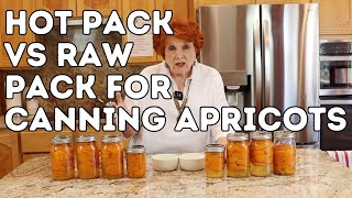 Hot Pack vs Raw Pack for Canning Apricots