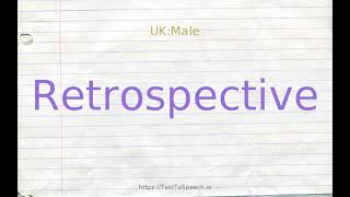 How to pronounce retrospective