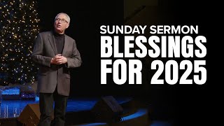 Blessings for 2025 | Pastor Billy Richards | December 29 2024