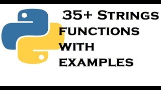 Lec 002 Python 35+ Strings functions with examples