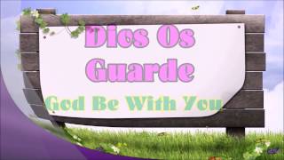 Dios Os Guarde / God Be With You