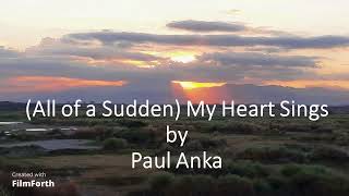 Paul Anka - (All of a Sudden) My Heart Sings