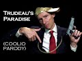 Trudeau's Paradise (Coolio Parody)