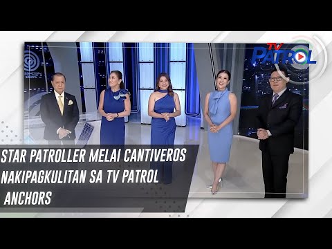 Star Patroller Melai Cantiveros nakipagkulitan sa TV Patrol Anchors Star Patrol