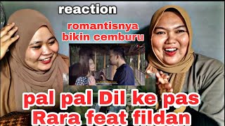 Pal Pal Dil Ke Pass I Rara  Ft Fildan (Reaction) bikin BENGONG