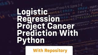 Logistic regression project cancer prediction with python