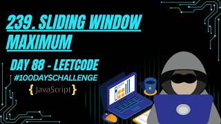 Sliding Window Maximum | Monotonic Deque | JavaScript | LeetCode 239