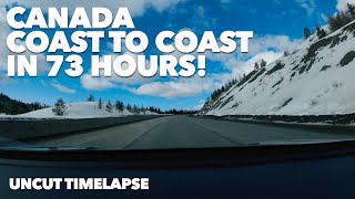 CANADA Coast to Coast in 73 Hours! UNCUT TIMELAPSE