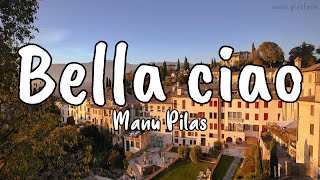Manu Pilas - Bella Ciao (Lyrics/ Letra)