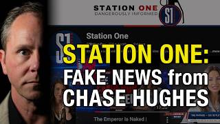 Station One: FAKE NEWS from con artist CHASE HUGHES