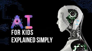Artificial Intelligence for Kids: Explained Simply