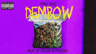 TYMO BENZ - DEMBOW (prod. Rojas \u0026 Froedoe)