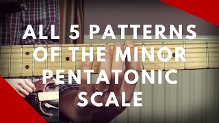 How to play all 5 patterns of the Minor Pentatonic Scale - Guitar Lesson Tutorial