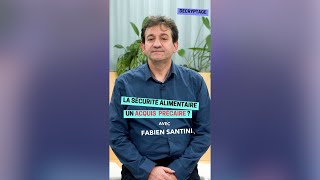 Décryptage de la sécurité alimentaire par Fabien Santini