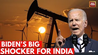 Joe Biden's Big Shocker For India | New Sanctions On Russian Oil To Hit Indian Energy Imports