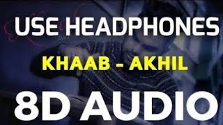 KHAAB  8D AUDIO AKHIL CROWN RECORDS 8D SONG 3D AUDIO 3D SONG