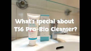 What's special about TS6 Pro-Bio Cleanser