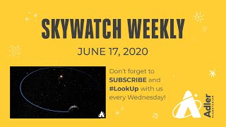 Skywatch Weekly | June 17, 2020 | Adler Planetarium